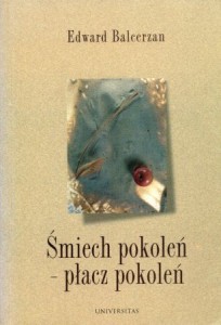 Balcerzan Edward - Śmiech pokoleń - płacz pokoleń.