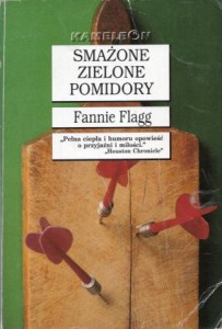 Flagg Fannie - Smażone zielone pomidory. Przełożyła Aldona Biała. /Kameleon/.