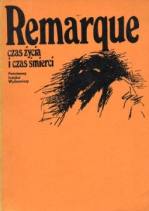 Remarque Erich Maria - Czas życia i czas śmierci. Przełożył Juliusz Stroynowski.