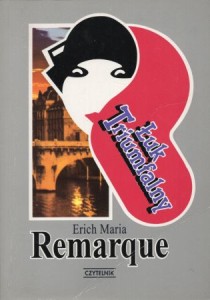 Remarque Erich Maria - Łuk Triumfalny. Przełożyła Wanda Melcer.