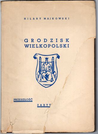 Majkowski Hilary - Grodzisk Wielkopolski. Przeszłość-zabytki-ludzie.jpg