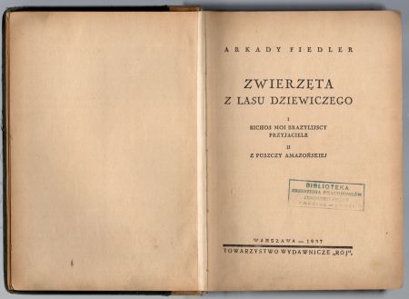 Fiedler Arkady - Zwierzęta z lasu dziewiczego. I. Bichos moi brazylijscy przyjaciele. II. Z puszczy amazońskiej.jpg
