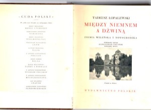 Łopalewski Tadeusz - Między Niemnem a Dźwiną. Ziemia wileńska i nowogródzka. /Cuda Polski/.