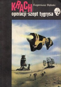 Dębski Eugeniusz - Krach operacji - szept tygrysa. /Biblioteczka "Fantoma"/.