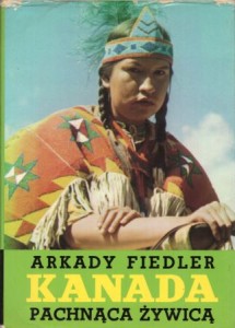 Fiedler Arkady - Kanada pachnąca żywicą.