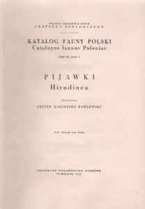 Pawłowski Leszek Kazimierz /oprac./ - Pijawki. Hirudinea. /Katalog Fauny Polski. Część XI, zeszyt 3/.