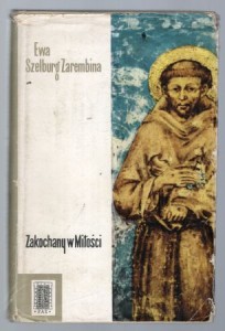 Szelburg Zarembina Ewa - Zakochany w Miłości. /św. Franciszek/.