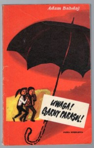 Bahdaj Adam - Uwaga! Czarny parasol! Ilustrował Bohdan Bocianowski.