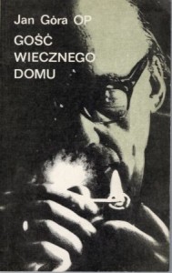 Góra Jan - Gość wiecznego domu. O Romanie Brandstaetterze. 