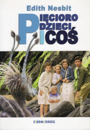 Nesbit Edith - Pięcioro dzieci i coś. Przełożyła Irena Tuwim. Ilustracje Zbigniew Dobosz.jpg