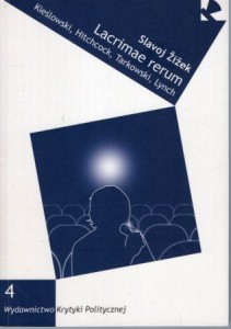Zizek Slavoj - Lacrimae rerum. Kieślowski, Hitchcock, Tarkowski, Lynch.