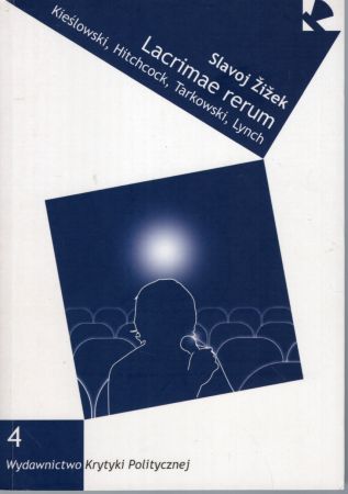Zizek Slavoj - Lacrimae rerum. Kieślowski, Hitchcock, Tarkowski, Lynch.jpg