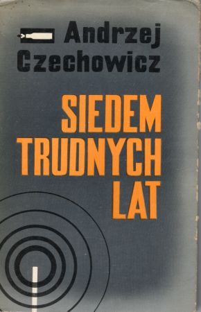 Czechowicz Andrzej - Siedem trudnych lat.jpg