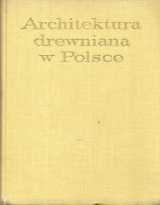 Krassowski Witold - Architektura drewniana w Polsce.