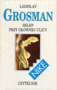 Grosman Ladislav - Sklep przy głównej ulicy. Przełożyła Cecylia Dmochowska. /Nike/.