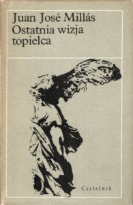 Millas Juan Jose - Ostatnia wizja topielca. Przełożyła Zofia Wasitowa. /Nike/.