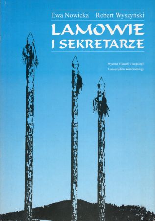 Nowicka Ewa, Wyszyński Robert - Lamowie i sekretarze. Poziomy więzi społecznej we współczesnej Buriacji.jpg