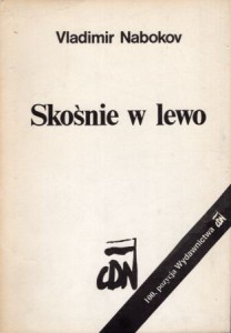 Nabokov Vladimir - Skośnie w lewo. Przełożył Maciej Słomczyński.