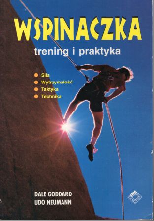 Goddard Dale Neuman Udo - Wspinaczka. Trening i praktyka.jpg