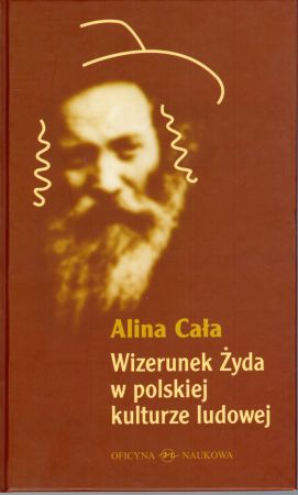 Cała Alina - Wizerunek Żyda w polskiej kulturze ludowej.jpg