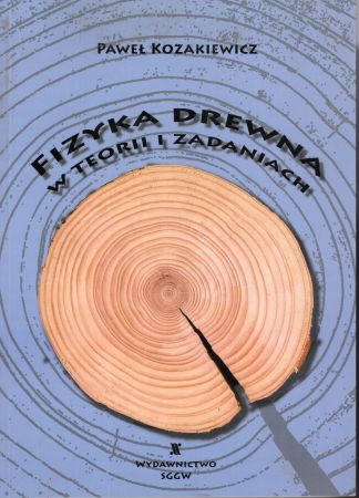 Kozakiewicz Paweł - Fizyka drewna w teorii i zadaniach.jpg