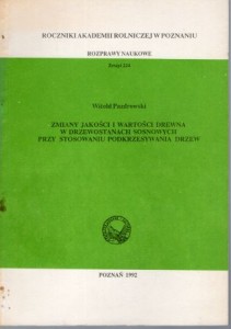 Pazdrowski Witold - Zmiany jakośći i wartości drewna w drzewostanach sosnowych przy stosowaniu podkrzesywania drzew.