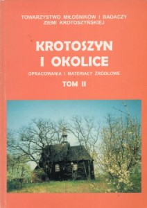  Krotoszyn i okolice. Opracowania i materiały źródłowe. Tom II. Praca zbiorowa pod redakcją Józefa Zdunka. 