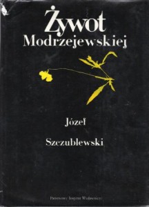 Szczublewski Józef - Żywot Modrzejewskiej.