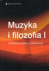 Lipka Krzysztof /red./ - Muzyka i filozofia I. Refleksje, konteksty, interpretacje.