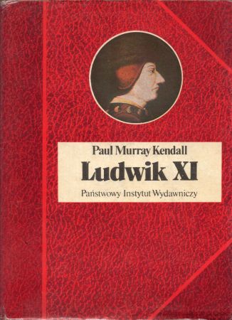 Kendall Paul Murray - Ludwik XI. Europa w sieci pająka.jpg