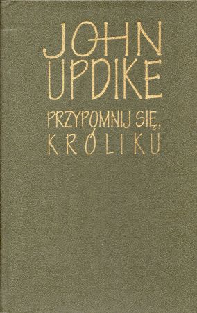 Updike John - Przypomnij się, króliku.jpg