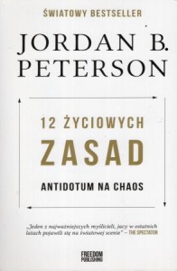 Peterson Jordan B. - 12 życiowych zasad. Antidotum na chaos.