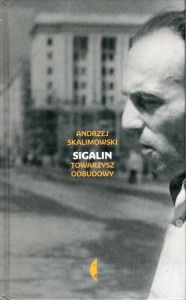Skalimowski Andrzej - Sigalin. Towarzysz odbudowy.
