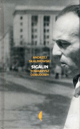 Skalimowski Andrzej - Sigalin. Towarzysz odbudowy.jpg