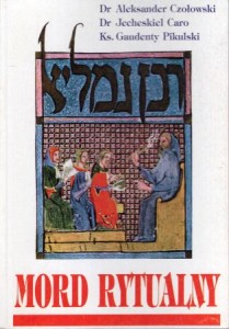 Czołowski Aleksander, Caro Jecheskiel, Piskulski Gaudenty - Mord rytualny. Epizod z historii Lwowa. 