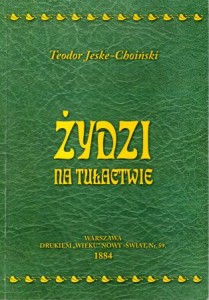 Jeske-Choiński Teodor - Żydzi na tułactwie. REPRINT!