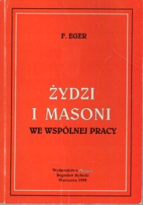 Eger F. - Żydzi i masoni we wspólnej pracy. REPRINT!