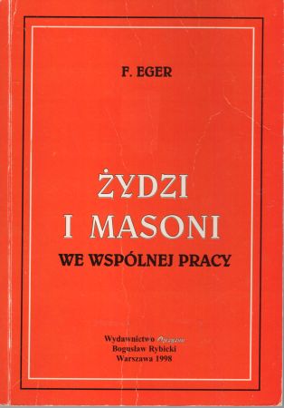 Eger F. - Żydzi i masoni we wspólnej pracy.jpg