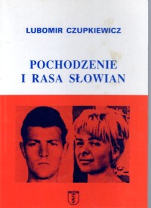 Czupkiewicz Lubomir - Pochodzenie i rasa Słowian.