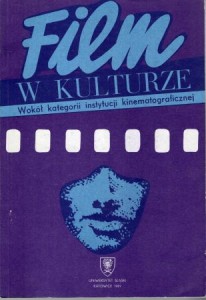 Film w kulturze. Wokół kategorii instytucji kinematograficznej. Pod redakcją Ireneusza Opackiego.