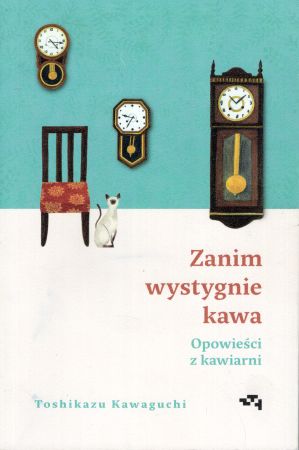 Kawaguchi Toshikazu - Zanim wystygnie kawa. Opowieści z kawiarni.jpg