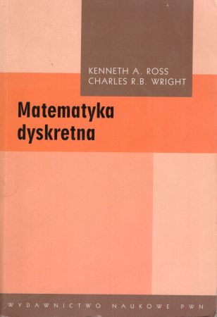 Ross Kenneth A. ,Wright Charles R. B. - Matematyka dyskretna.jpg