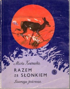 Kownacka Maria - Razem ze słonkiem. 5. Szaruga jesienna. Pierwsza książka wprowadzająca w świat przyrody.