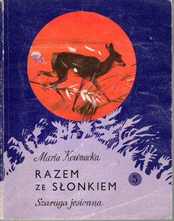 Kownacka Maria - Razem ze słonkiem. 5. Szaruga jesienna. Pierwsza książka wprowadzająca w świat przyrody.jpg