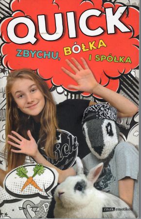 Quick. Zbychu, Bółka i spółka. Tekst i ilustracje Quick.jpg