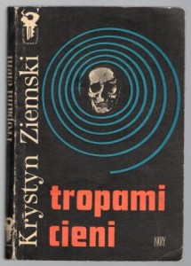 Ziemski Krystyn - Tropami cieni. /Klub Srebrnego Klucza/.