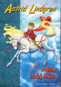 Lindgren Astrid - Mio, mój Mio. Ilustrowała Ilon Wikland. Przełożyła Maria Olszańska.