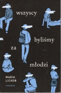 Lichoń Maria - Wszyscy byliśmy za młodzi.