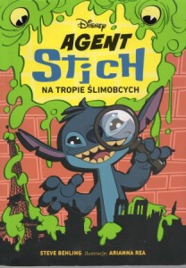 Behling Steve - Disney. Agent Stich na tropie ślimobcych.