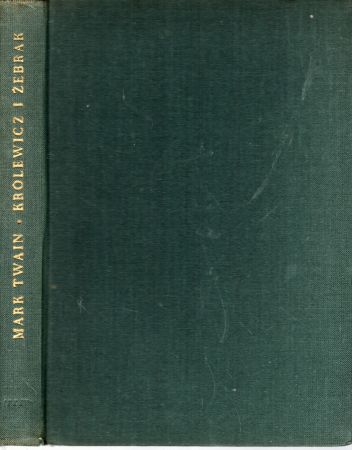 Twain Mark - Królewicz i żebrak. Przełożył Tadeusz Jan Dehnel. Ilustrował Antoni Uniechowski.jpg